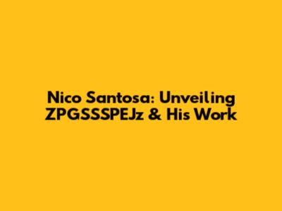 Nico Santosa: Unveiling ZPGSSSPEJz & His Work