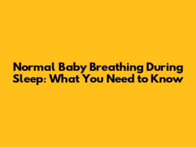 Normal Baby Breathing During Sleep: What You Need to Know