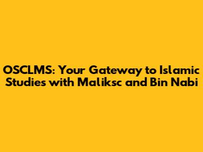 OSCLMS: Your Gateway to Islamic Studies with Maliksc and Bin Nabi