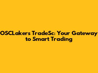 OSCLakers TradeSc: Your Gateway to Smart Trading