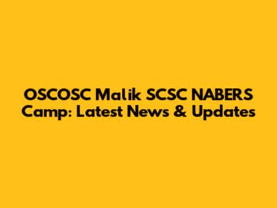 OSCOSC Malik SCSC NABERS Camp: Latest News & Updates