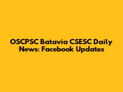 OSCPSC Batavia CSESC Daily News: Facebook Updates