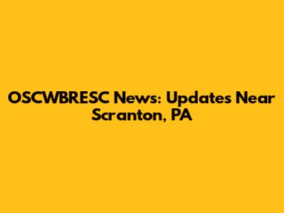 OSCWBRESC News: Updates Near Scranton, PA