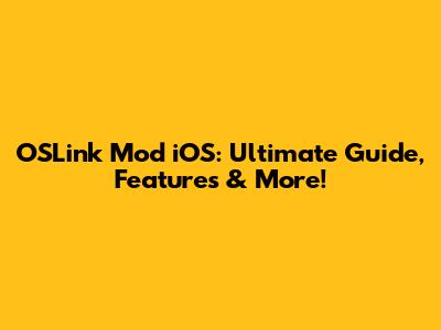 OSLink Mod iOS: Ultimate Guide, Features & More!