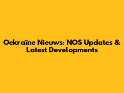 Oekraïne Nieuws: NOS Updates & Latest Developments
