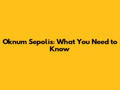 Oknum Sepolis: What You Need to Know