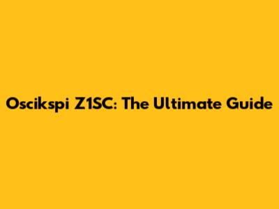 Oscikspi Z1SC: The Ultimate Guide