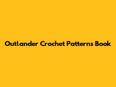 Outlander Crochet Patterns Book