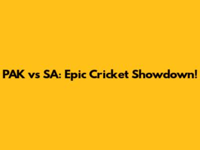 PAK vs SA: Epic Cricket Showdown!