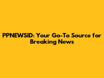PPNEWSID: Your Go-To Source for Breaking News