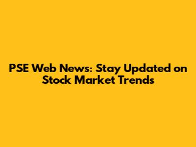 PSE Web News: Stay Updated on Stock Market Trends