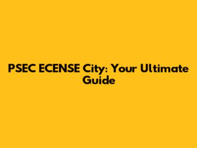PSEC ECENSE City: Your Ultimate Guide