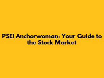 PSEI Anchorwoman: Your Guide to the Stock Market
