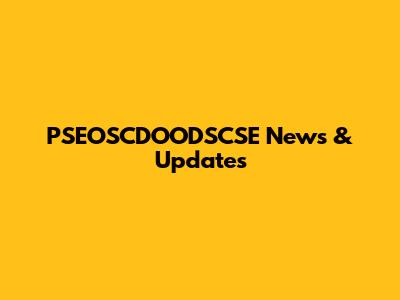 PSEOSCDOODSCSE News & Updates