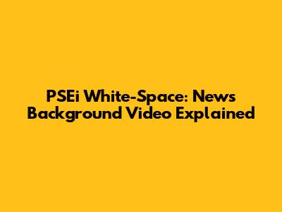 PSEi White-Space: News Background Video Explained