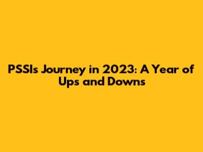 PSSI's Journey in 2023: A Year of Ups and Downs