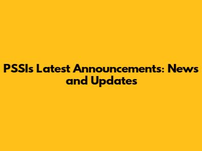 PSSI's Latest Announcements: News and Updates