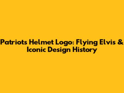 Patriots Helmet Logo: Flying Elvis & Iconic Design History