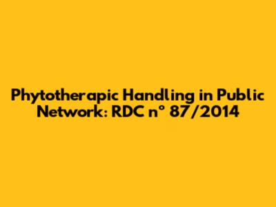 Phytotherapic Handling in Public Network: RDC nº 87/2014