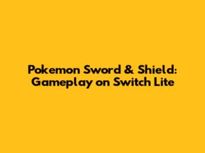 Pokemon Sword & Shield: Gameplay on Switch Lite
