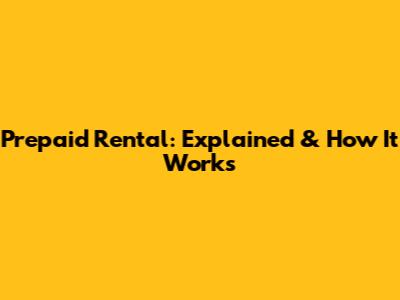 Prepaid Rental: Explained & How It Works
