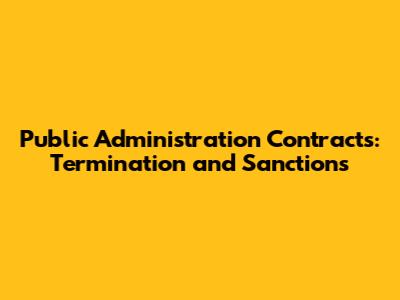Public Administration Contracts: Termination and Sanctions