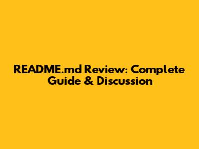 README.md Review: Complete Guide & Discussion