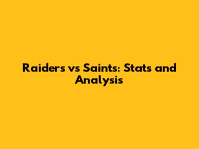 Raiders vs Saints: Stats and Analysis