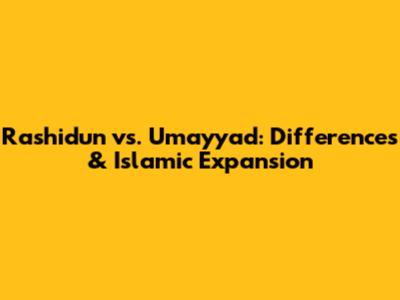 Rashidun vs. Umayyad: Differences & Islamic Expansion