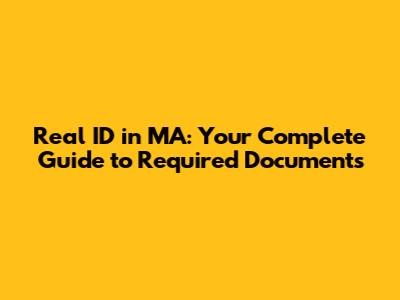 Real ID in MA: Your Complete Guide to Required Documents