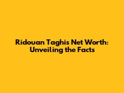 Ridouan Taghi's Net Worth: Unveiling the Facts