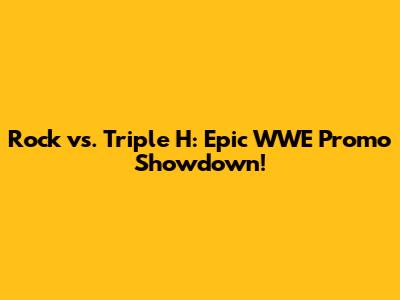 Rock vs. Triple H: Epic WWE Promo Showdown!