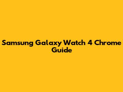 Samsung Galaxy Watch 4 Chrome Guide