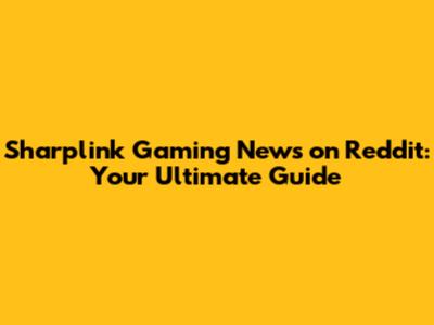 Sharplink Gaming News on Reddit: Your Ultimate Guide