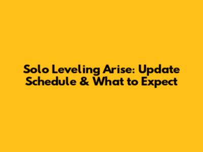Solo Leveling Arise: Update Schedule & What to Expect
