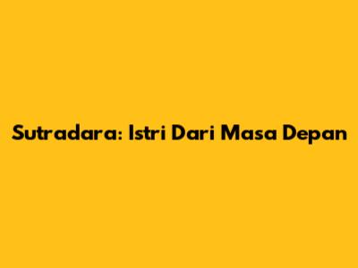 Sutradara: Istri Dari Masa Depan