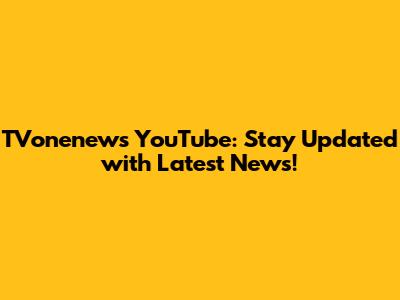 TVonenews YouTube: Stay Updated with Latest News!