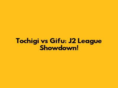 Tochigi vs Gifu: J2 League Showdown!