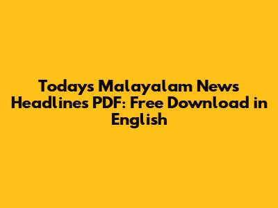 Today's Malayalam News Headlines PDF: Free Download in English