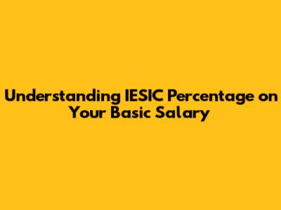 Understanding IESIC Percentage on Your Basic Salary