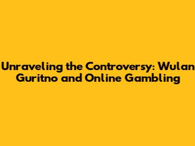 Unraveling the Controversy: Wulan Guritno and Online Gambling