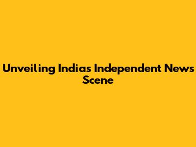 Unveiling India's Independent News Scene