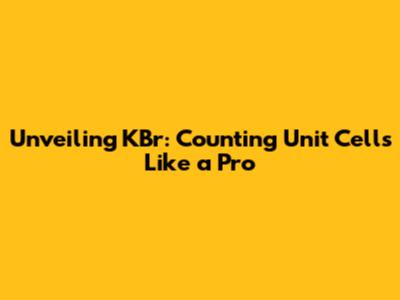 Unveiling KBr: Counting Unit Cells Like a Pro