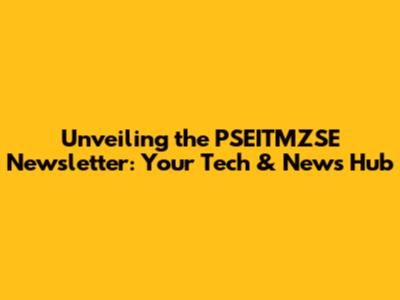 Unveiling the PSEITMZSE Newsletter: Your Tech & News Hub