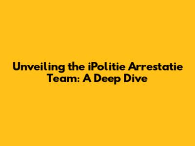 Unveiling the iPolitie Arrestatie Team: A Deep Dive