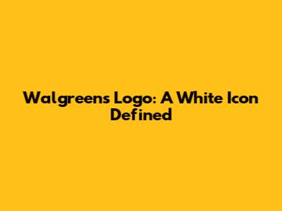 Walgreens Logo: A White Icon Defined