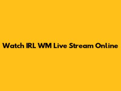 Watch IRL WM Live Stream Online