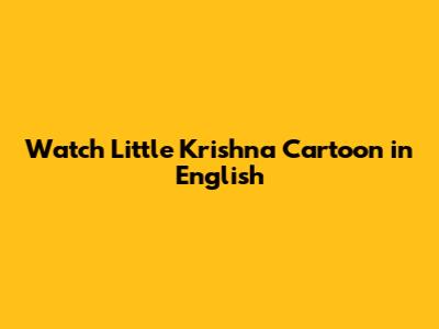 Watch Little Krishna Cartoon in English