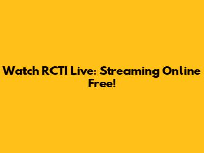 Watch RCTI Live: Streaming Online Free!