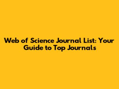 Web of Science Journal List: Your Guide to Top Journals